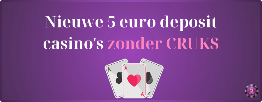Nieuwe 5 euro deposit casino's zonder CRUKS